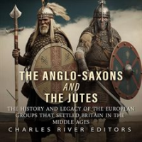 Anglo-Saxons_and_the_Jutes__The_History_and_Legacy_of_the_European_Groups_that_Settled_Britain_in
